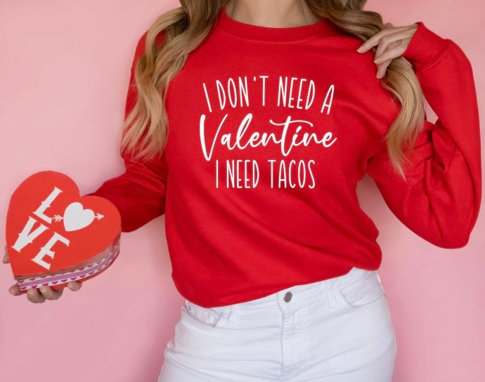 I don’t need a Valentine I Need Tacos